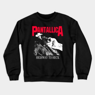 Poser Band Pantallica Highway To Heck Mega Poser Parody Crewneck Sweatshirt